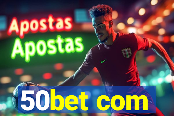 50bet com